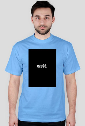 Koszulka CZEŚĆ.
