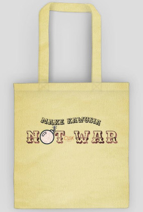 CWiK - torba, make kawusia not war