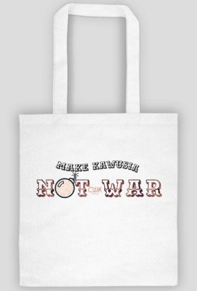 CWiK - torba, make kawusia not war