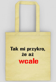 torba Tak mi przykro, że aż wcale