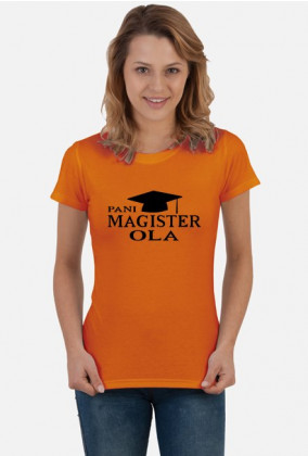 Koszulka Pani Magister z imieniem Ola