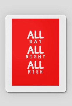 PODKŁADKA ALL DAY ALL NIGHT ALL RISK