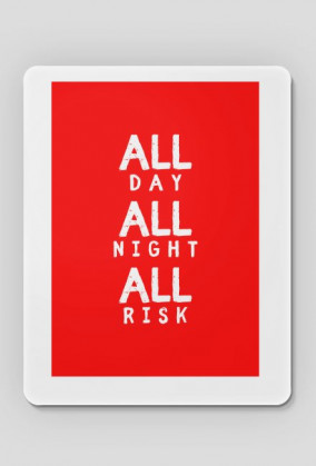 PODKŁADKA ALL DAY ALL NIGHT ALL RISK