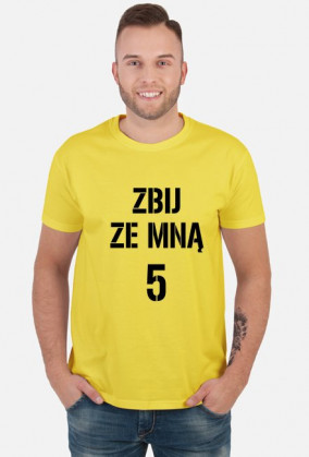 T-shirt ZBIJ ZE MNĄ 5