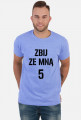 T-shirt ZBIJ ZE MNĄ 5
