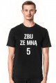 T-shirt ZBIJ ZE MNĄ 5