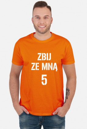 T-shirt ZBIJ ZE MNĄ 5
