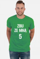 T-shirt ZBIJ ZE MNĄ 5