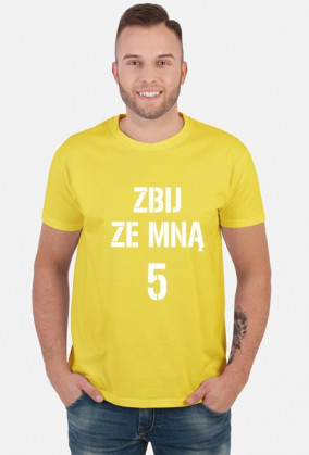 T-shirt ZBIJ ZE MNĄ 5