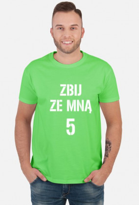 T-shirt ZBIJ ZE MNĄ 5