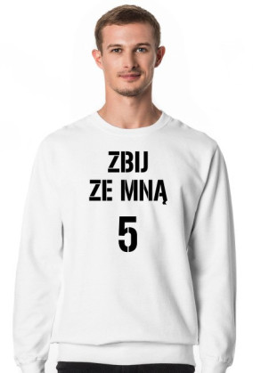 Bluza ZBIJ ZE MNĄ 5