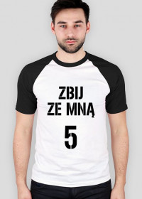 T-shirt ZBIJ ZE MNĄ 5
