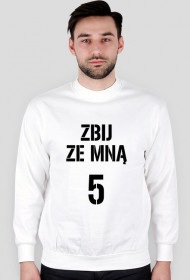 Bluza ZBIJ ZE MNĄ 5
