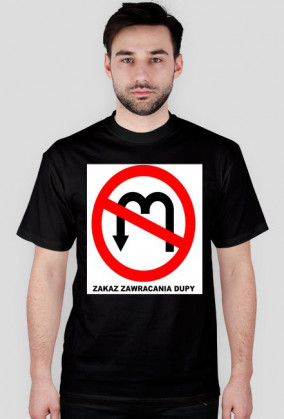 zakaz zawracania dupy