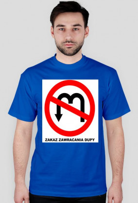 zakaz zawracania dupy