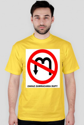 zakaz zawracania dupy