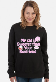 Bluza MyCatIsSweeterThanYourBoyfriend AHKC