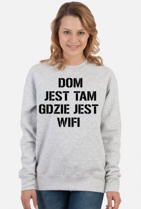 Dom jest tam gdzie jest wifi - damska koszulka
