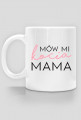 Kubek Mów Mi Kocia Mama - Kocurkowo