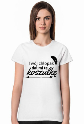 Twój chłopak dał mi tę koszulkę