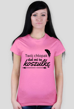 Twój chłopak dał mi tę koszulkę