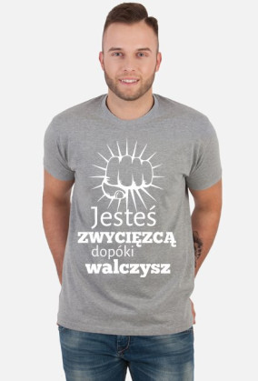 Jesteś zwycięzcą dopóki walczysz