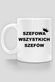 Szefowa wszystkich szefów kubek