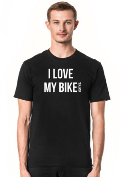 I LOVE MY BIKE
