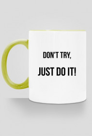 Don't try - kubek