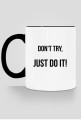 Don't try - kubek