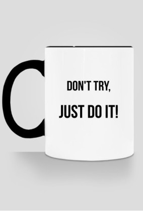 Don't try - kubek