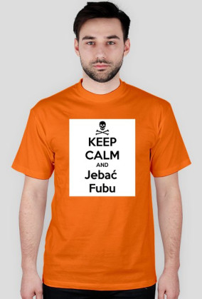 Keep Calm and Je*ać Fubu