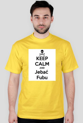 Keep Calm and Je*ać Fubu