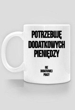 Potrzebuję dodatkowych pieniędzy