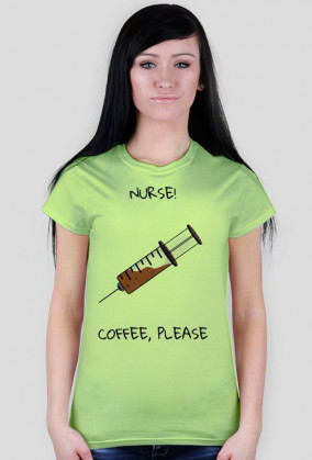 Nurse! Coffee, please