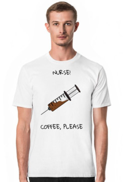 Nurse! Coffee, please
