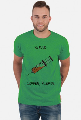 Nurse! Coffee, please