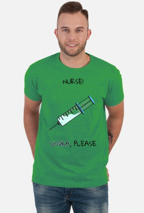 Nurse! Vodka, please