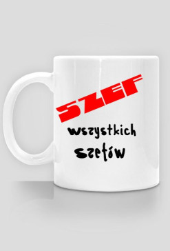 Kubek; "Szef Wszytskich Szefów"