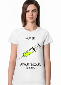 Nurse! Apple juice, please