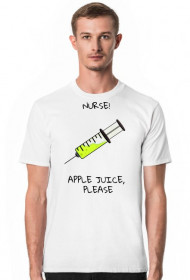 Nurse! Apple juice, please