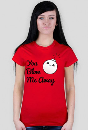 You blow me away!
