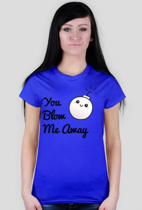 You blow me away!