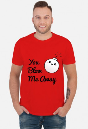 You blow me away!