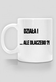 Działa ! Ale Dlaczego ?!