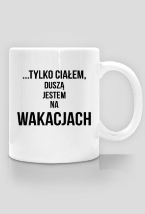 Jestem w pracy - kubek do korpo