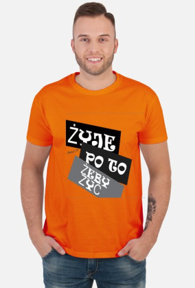 ŻYJE PO TO ŻEBY ŻYĆ