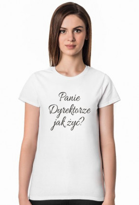 Panie Dyrektorze jak żyć?