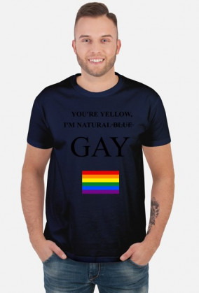 YOU'RE YELLOW, I'M NATURAL ̶B̶L̶U̶E̶  GAY, LGBT