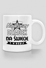 Kubek "Najlepszy Dziadek na świecie i w ogóle"